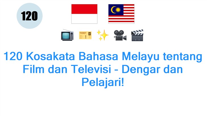 120 Kosakata Bahasa Melayu tentang Film dan Televisi - Dengar dan Pelajari!